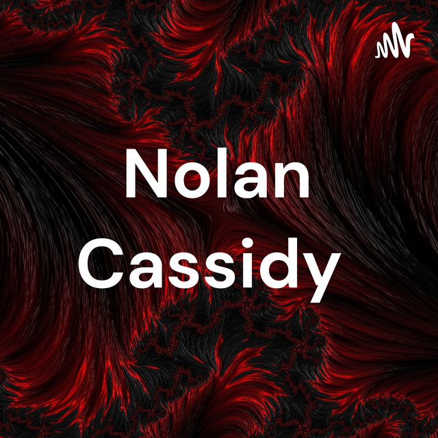 Nolan Cassidy | Podcast on Spotify