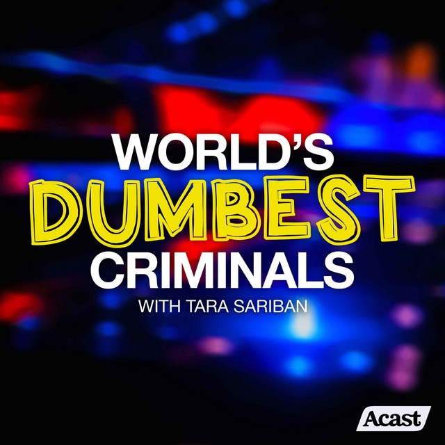 World's Dumbest Criminals | Podcast on Spotify