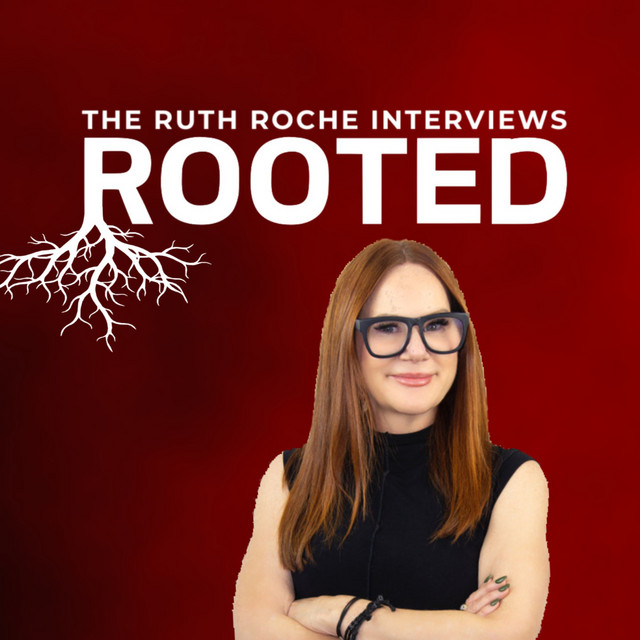 ROOTED: The Ruth Roche Interviews | Podcast on Spotify
