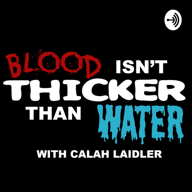 Blood isn't thicker than water Podcast on Spotify