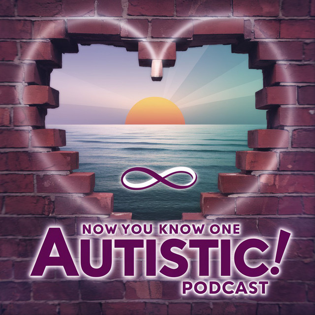 Now You Know One Autistic! Podcast | Podcast on Spotify
