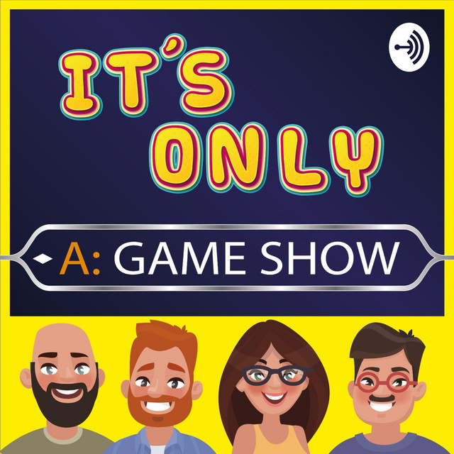 It's Only A Game Show | Podcast on Spotify