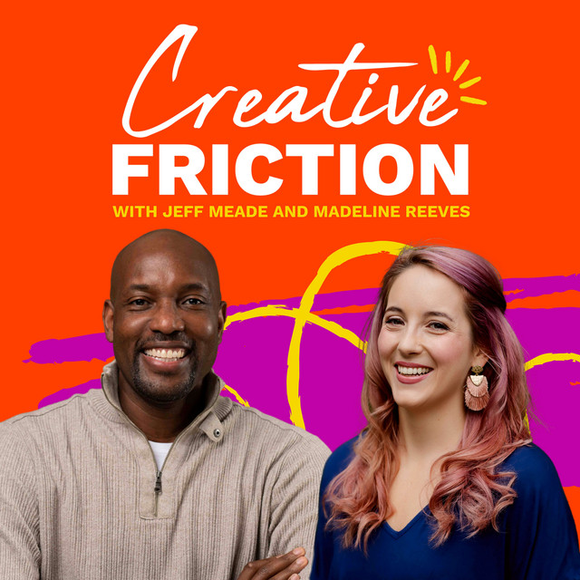 Creative Friction | Podcast on Spotify
