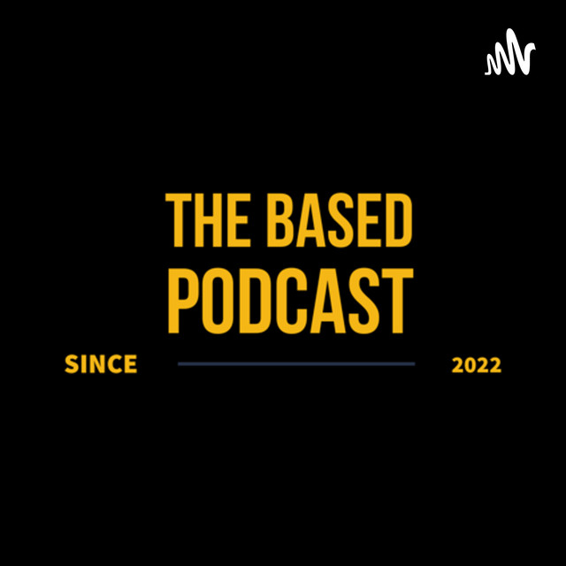 Based Podcast | Podcast on Spotify