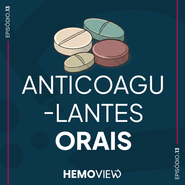Anticoagulantes Orais: como escolher em cada situação? | HemoView #13