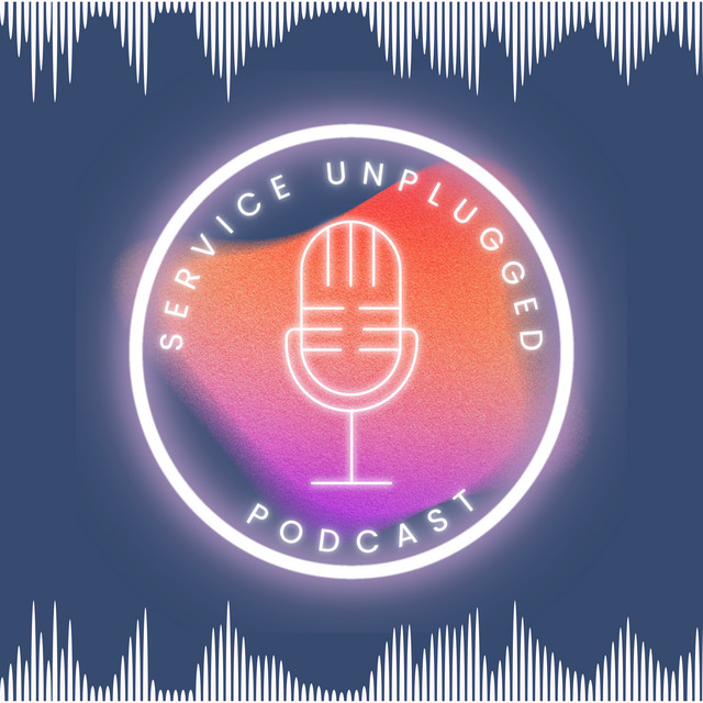Service Unplugged | Podcast on Spotify