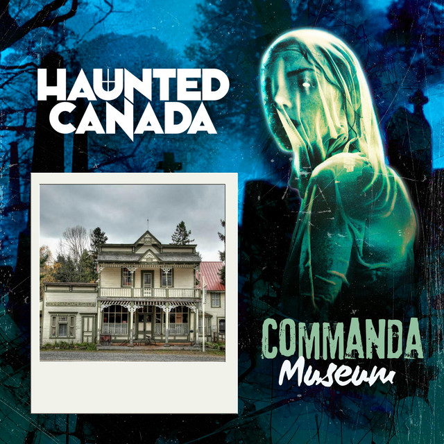 Commanda Museum - Haunted Canada: Ghost stories and the unexplained ...