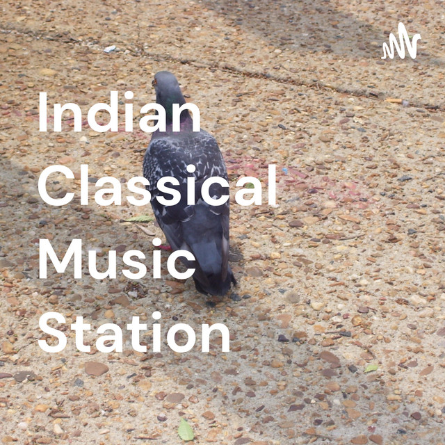 Indian Classical Music Station | Podcast on Spotify