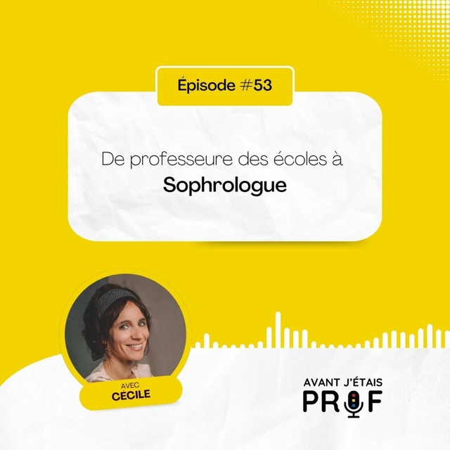 53 Cécile, de professeure des écoles à sophrologue Avant J'étais — free download