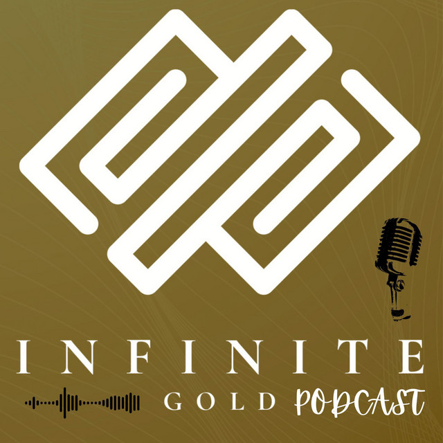 Infinite Gold Podcast | Podcast on Spotify
