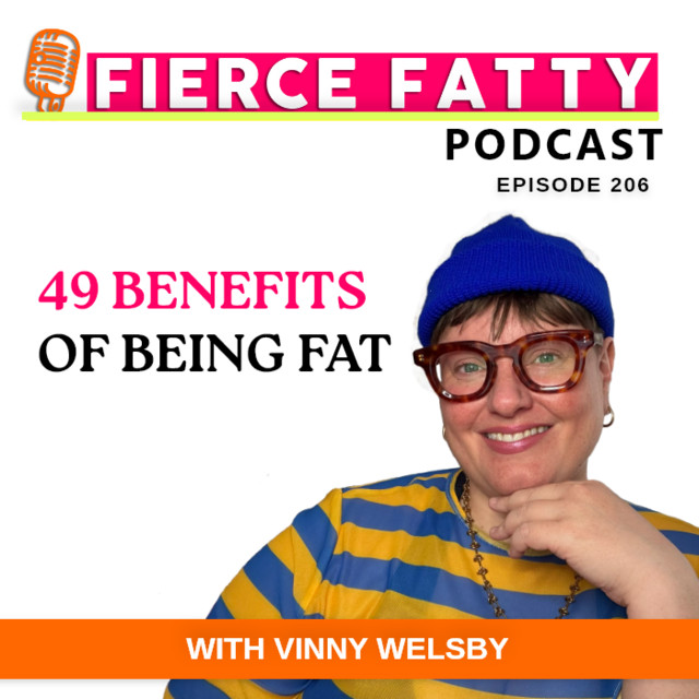 206: 49 Benefits of Being Fat - Fierce Fatty Podcast | Podcast on Spotify