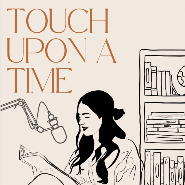 Touch Upon a Time | Podcast on Spotify