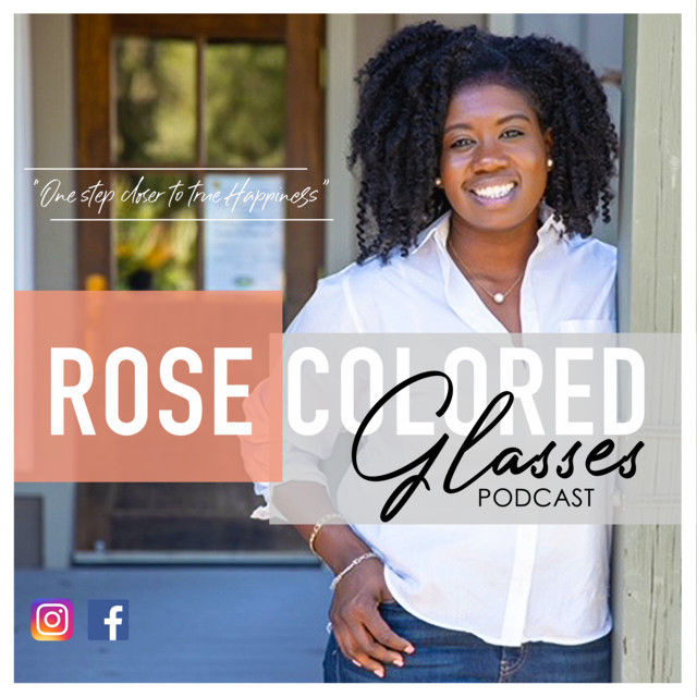 Rose Colored Glasses | Podcast on Spotify