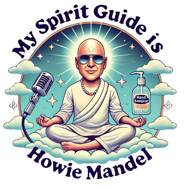 My Spirit Guide Is Howie Mandel | Podcast on Spotify