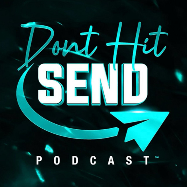 Don’t Hit Send Podcast | Podcast on Spotify