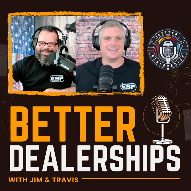 Better Dealerships with Jim and Travis | Podcast on Spotify