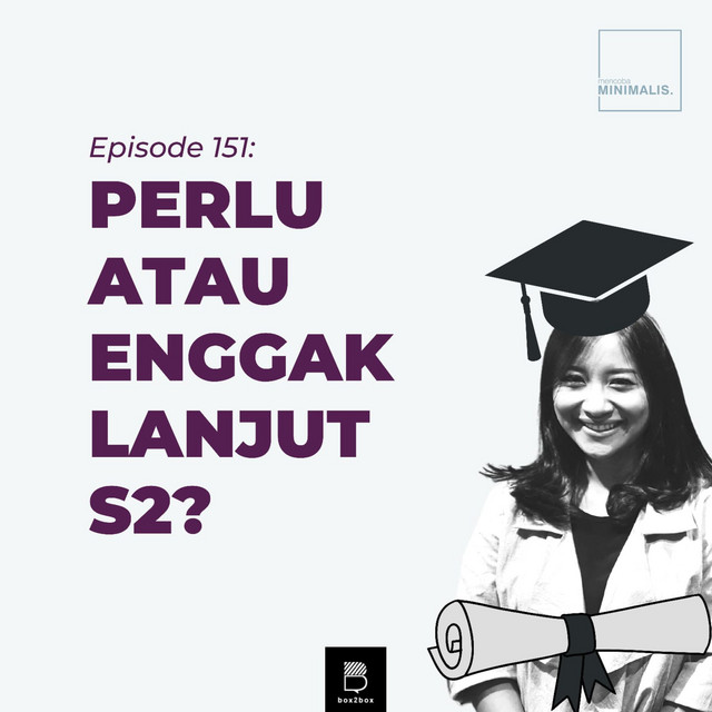 151. Perlu atau Enggak Lanjut S2? - Mencoba Minimalis | Podcast on Spotify