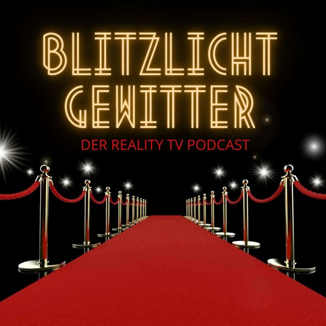 Blitzlichtgewitter - Der Reality TV Podcast podcast artwork