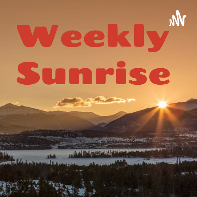Weekly Sunrise | Podcast on Spotify