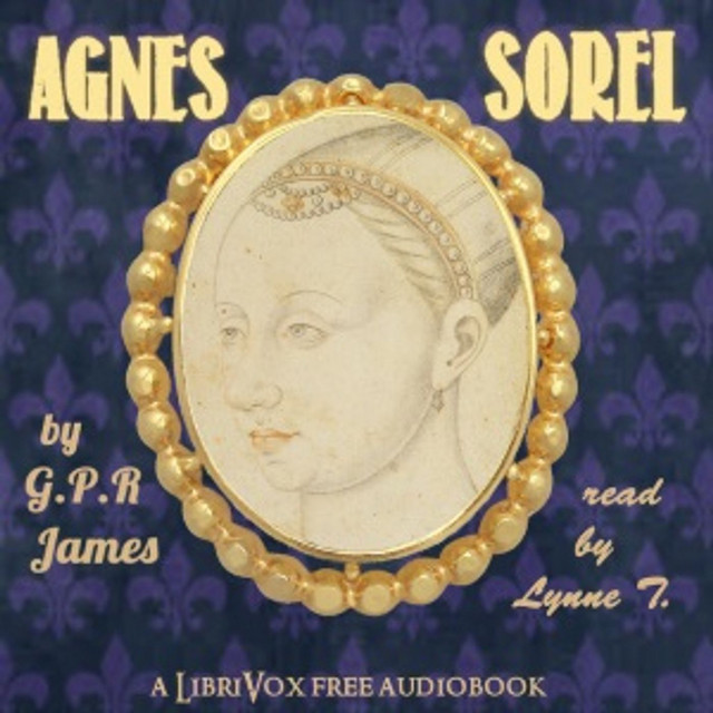 Agnes Sorel by George Payne Rainsford James (1799 - 1860) | Podcast on Spotify