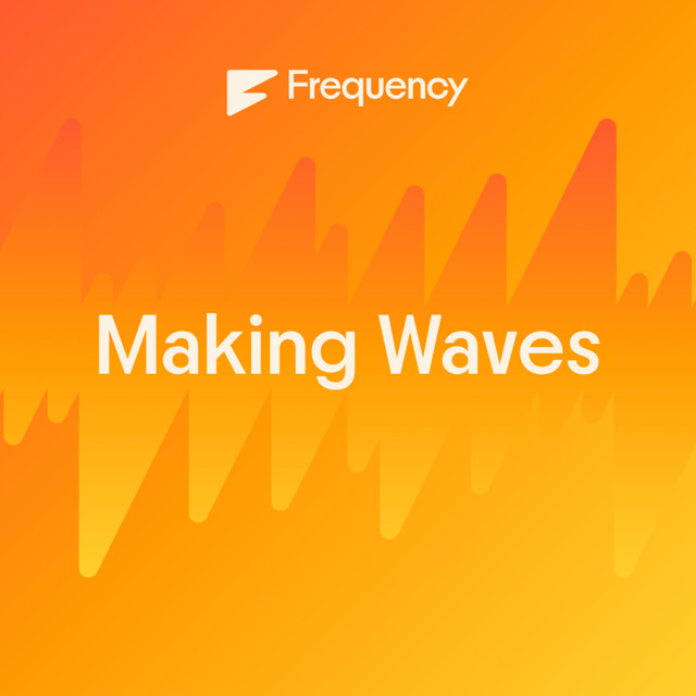 Making Waves | Podcast on Spotify