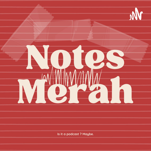 Notes Merah | Podcast on Spotify