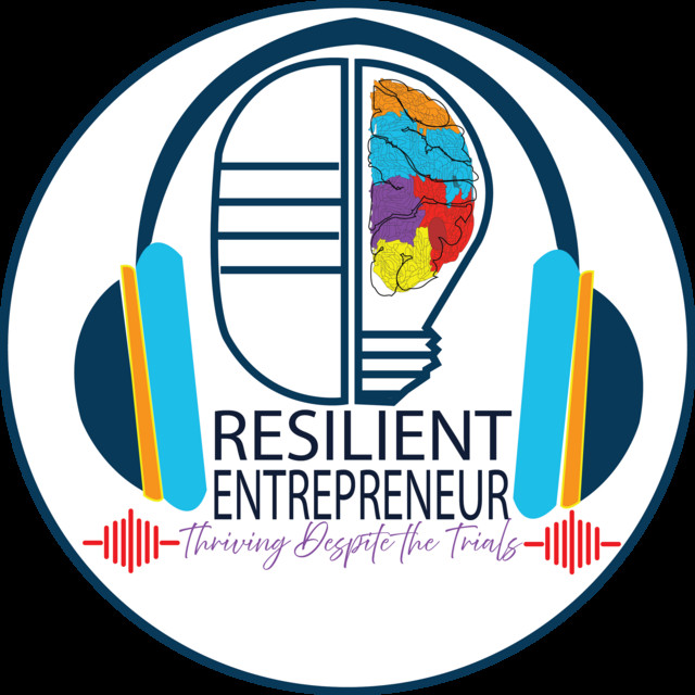 Resilient Entreprenuer: Thriving Despite the Trials | Podcast on Spotify