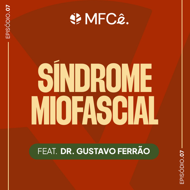Achado de imagem é a causa da dor? Entenda a síndrome miofascial | MFCê #7