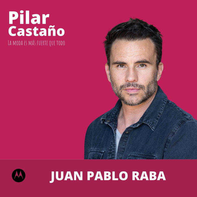 E18T3 - Juan Pablo Raba - La moda es más fuerte que todo | Podcast on ...