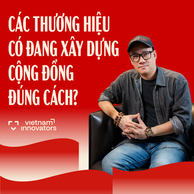 Các thương hiệu có đang xây dựng cộng đồng đúng cách? | Bùi Quang Tinh Tú - Founder & CEO, Envision Nexus | EP 124