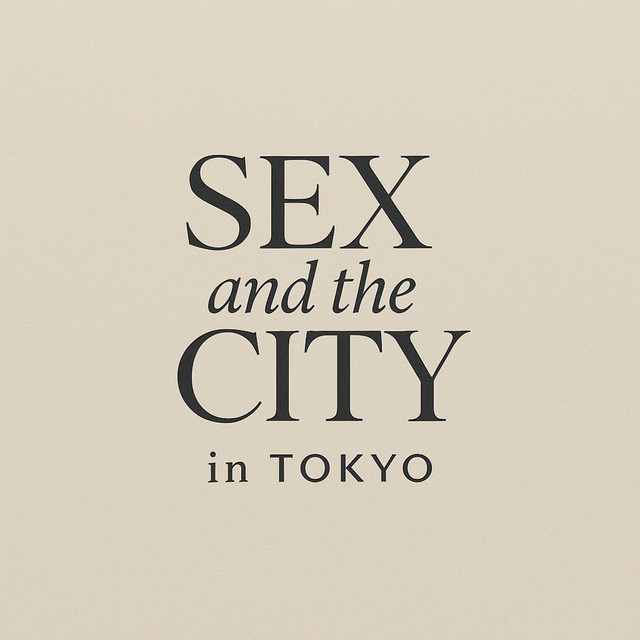 SEX AND THE CITY in Tokyo | Podcast on Spotify