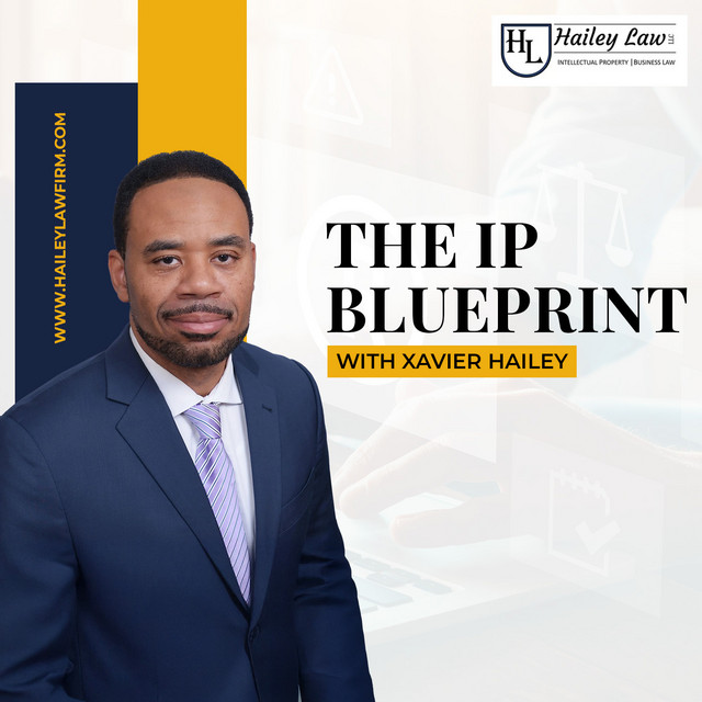 The IP Blueprint with Xavier Hailey | Podcast on Spotify