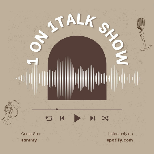1 on 1 talk show with Sammy | Podcast on Spotify