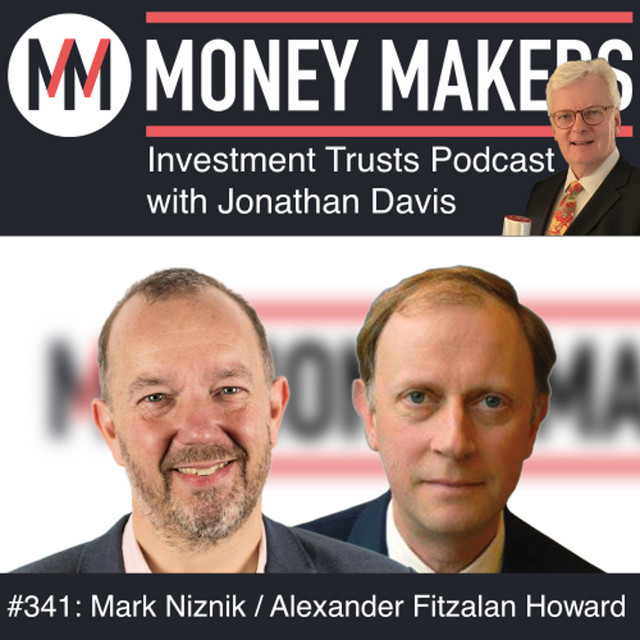 Money Makers Investment Trusts Podcast - Mark Niznik and Alexander Fitzalan Howard (04 Jul 2026)