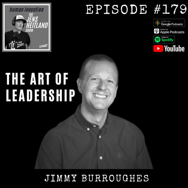The Art of Leadership - Jimmy Burroughes on Leadership training, culture and performance on Human Innovation with Jens Heitland
