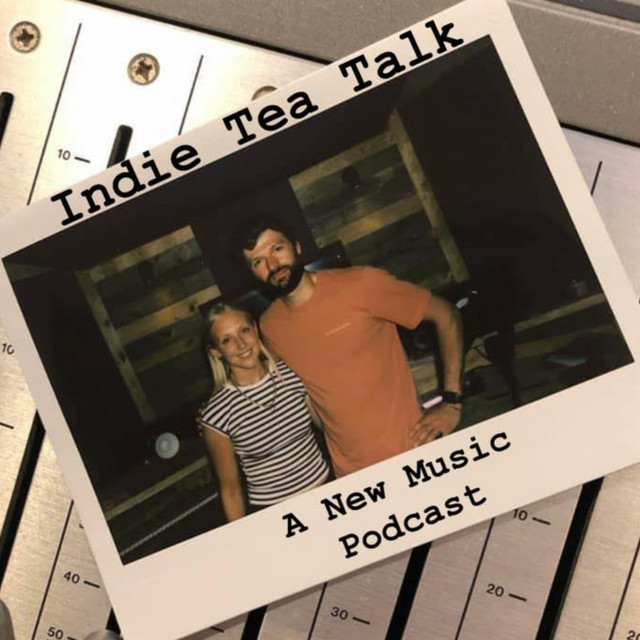 Indie Tea Talk | Podcast on Spotify