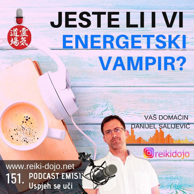 Jeste li i vi energetski vampir? DanCast 151