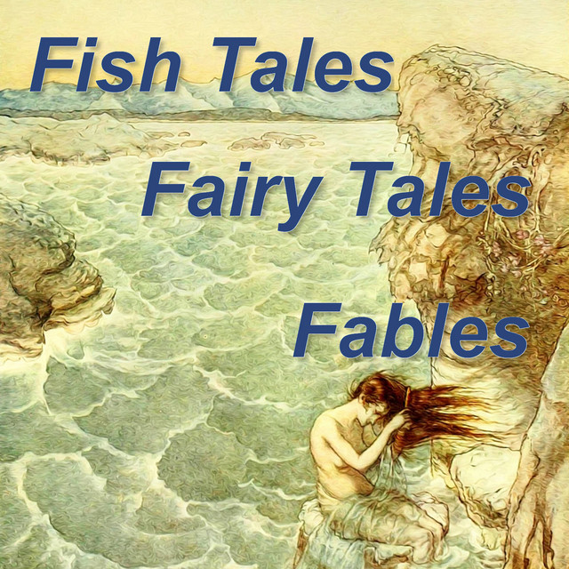 Fish Tales, Fairy Tales & Fables | Podcast on Spotify