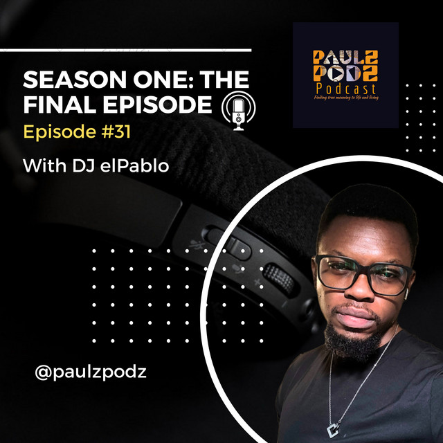 Episode 31: The Final Episode - Paulz Podz Podcast | Podcast on Spotify