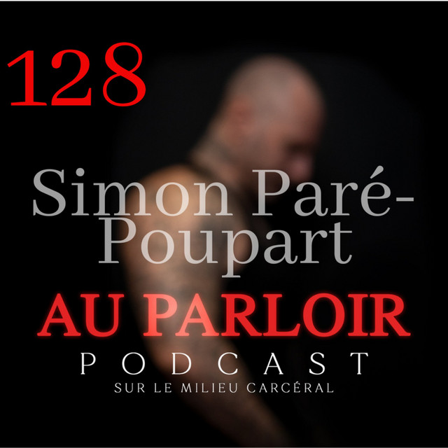 Épisode #128 - Simon Paré-Poupart - Au Parloir | Podcast on Spotify