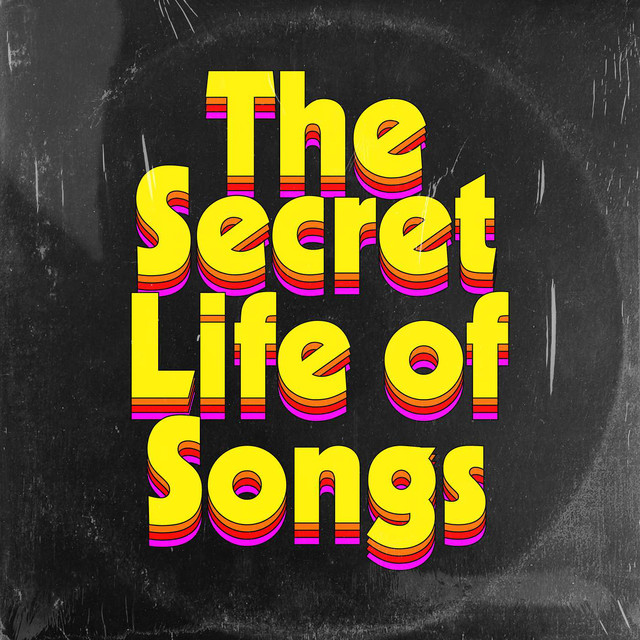The Secret Life of Songs | Podcast on Spotify