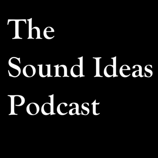 The Sound Ideas Podcast | Podcast on Spotify