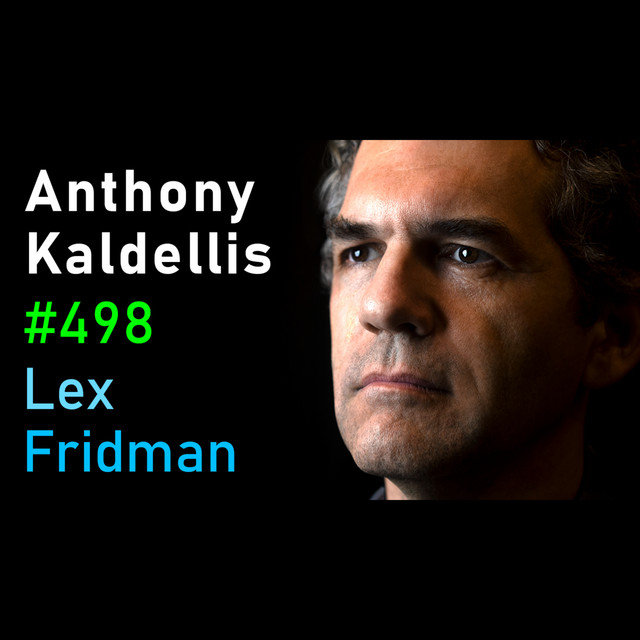 #498 – Anthony Kaldellis: Roman Empire, Byzantine Empire, Rise & Fall of Empires