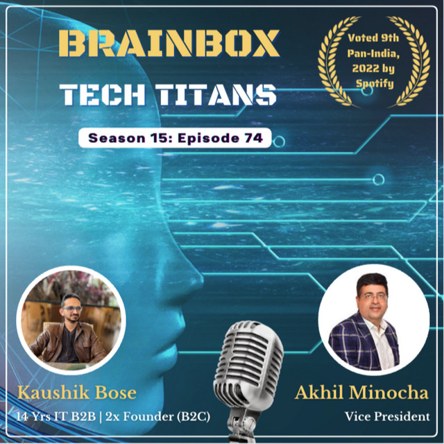 74. Akhil Minocha, Vice President - Brain Box : The Leadership Podcast ...