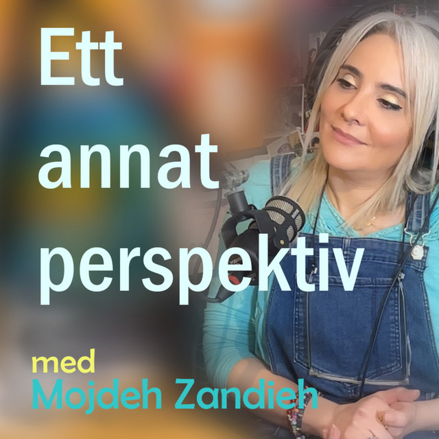 Ett annat perspektiv - Med Mojdeh Zandieh | Podcast on Spotify