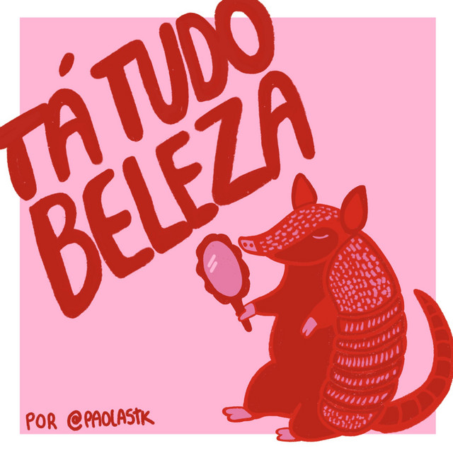Tá Tudo Beleza | Podcast on Spotify