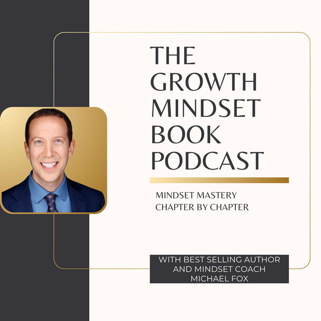The Growth Mindset Book Podcast: Mindset Mastery Chapter by Chapter ...