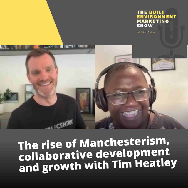 The rise of Manchesterism, collaborative development and growth with Tim Heatley