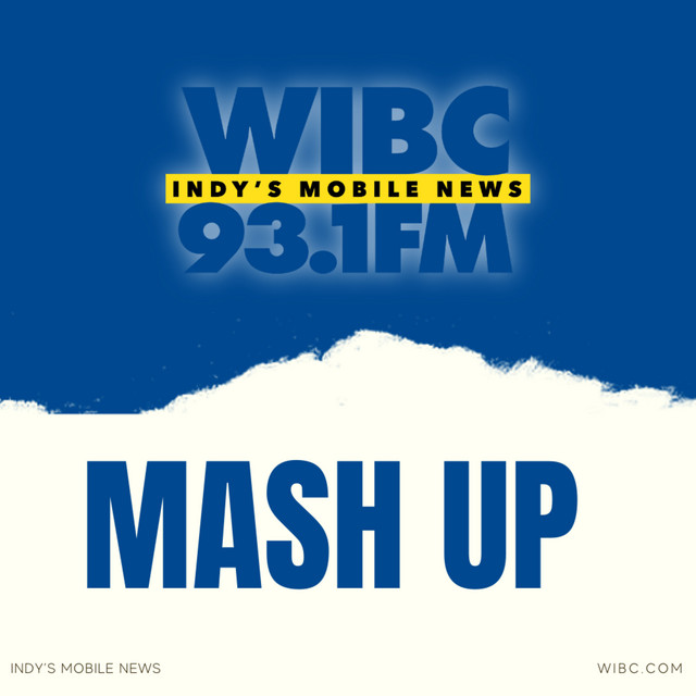 Mash Up | 93.1 WIBC | Podcast on Spotify