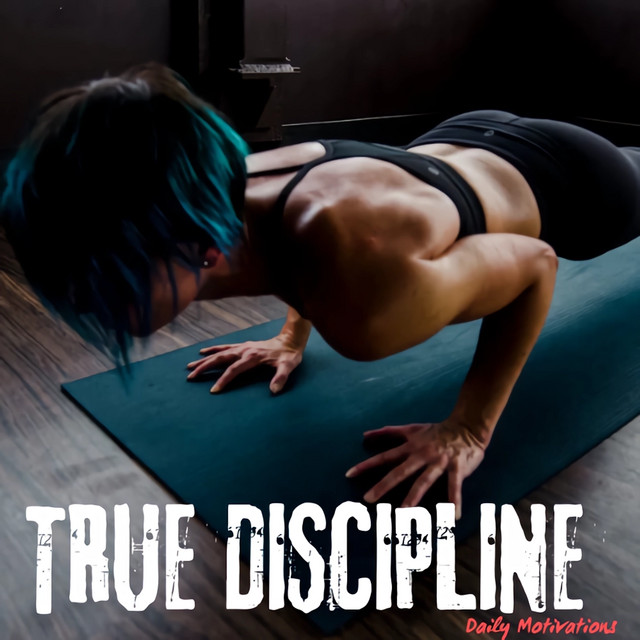 TRUE DISCIPLINE - Daily Motivations | Podcast on Spotify